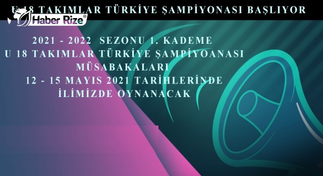 Futbol U18 Türkiye Şampiyonası RİZE’DE başlıyor