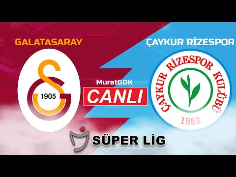 GALATASARAY ÇAYKUR RİZESPOR MAÇI CANLI (Süper Lig 27. Hafta)