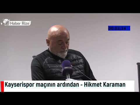#rize #hikmetkaraman Yukatel Kayserispor maçının ardından - Hikmet Karaman | HABERRİZE.COM.TR