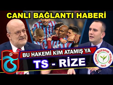 Canlı Yayın Haberi, Bu Hakemi Kim Atamış, Lütfü Özel Çaykur Rizespor Trabzonspor Yorumları Haberleri