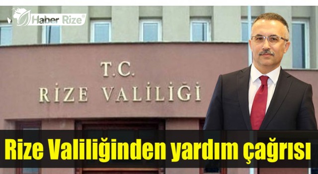 Rize Valiliğinden yardım çağrısı