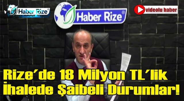 Rize'de 18 Milyon TL'lik İhalede Şaibeli Durumlar!