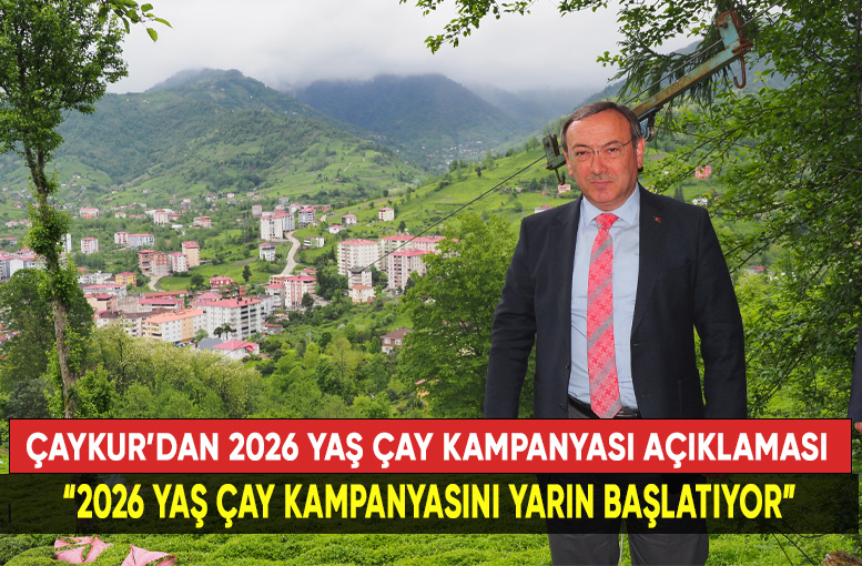 ÇAYKUR 2026 Yaş Çay Kampanyasını Yarın Başlatıyor
