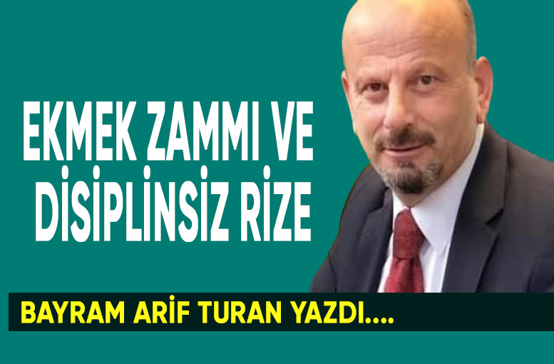 Rize’de Ekmek Zammı Tartışması ve Disiplinsizlik